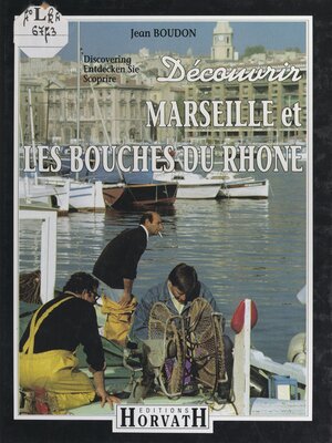 cover image of Découvrir les Bouches-du-Rhône
